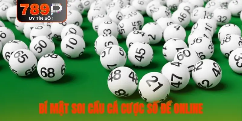 Bí mật soi cầu cá cược số đề online