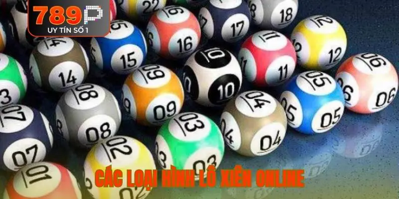 Các loại hình lô xiên online