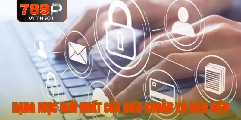 Hạng mục mới nhất của điều khoản và điều kiện