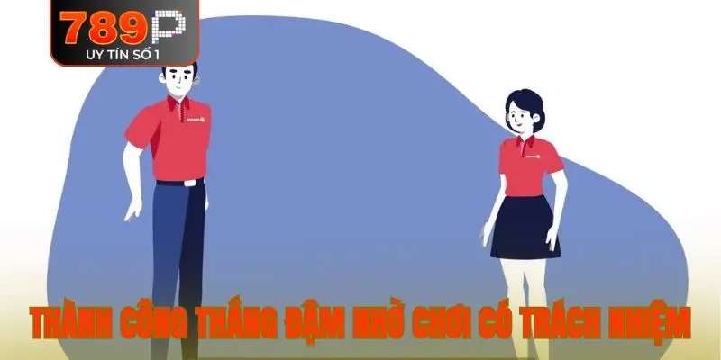 Thành công thắng đậm nhờ chơi có trách nhiệm