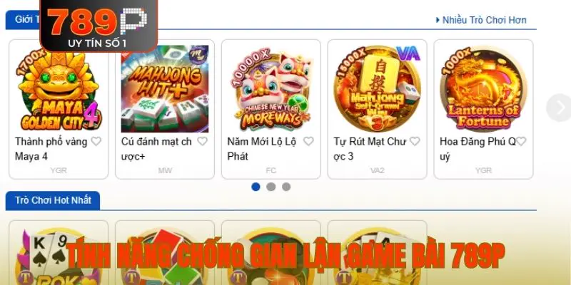 Hệ thống tính năng chống gian lận game bài 789P